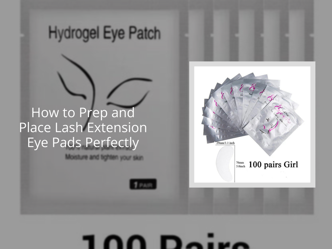 How to Prep and Place Lash Extension Eye Pads Perfectly