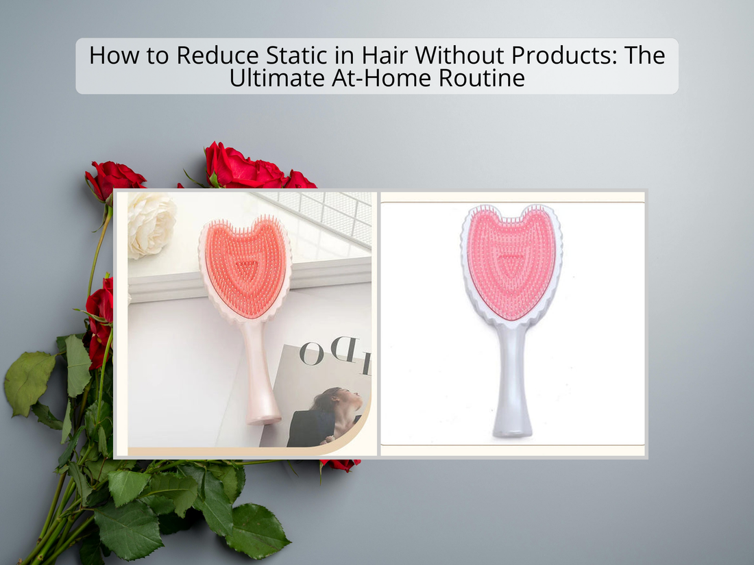 How to Reduce Static in Hair Without Products: The Ultimate At-Home Routine