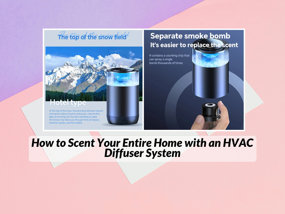 How to Scent Your Entire Home with an HVAC Diffuser System