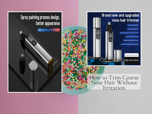 How to Trim Coarse Nose Hair Without Irritation