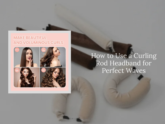How to Use a Curling Rod Headband for Perfect Waves