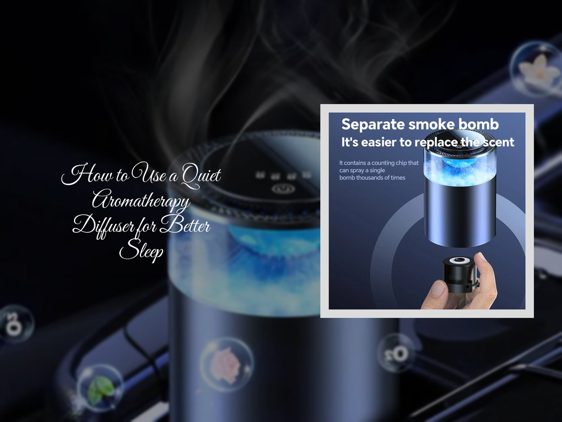 How to Use a Quiet Aromatherapy Diffuser for Better Sleep