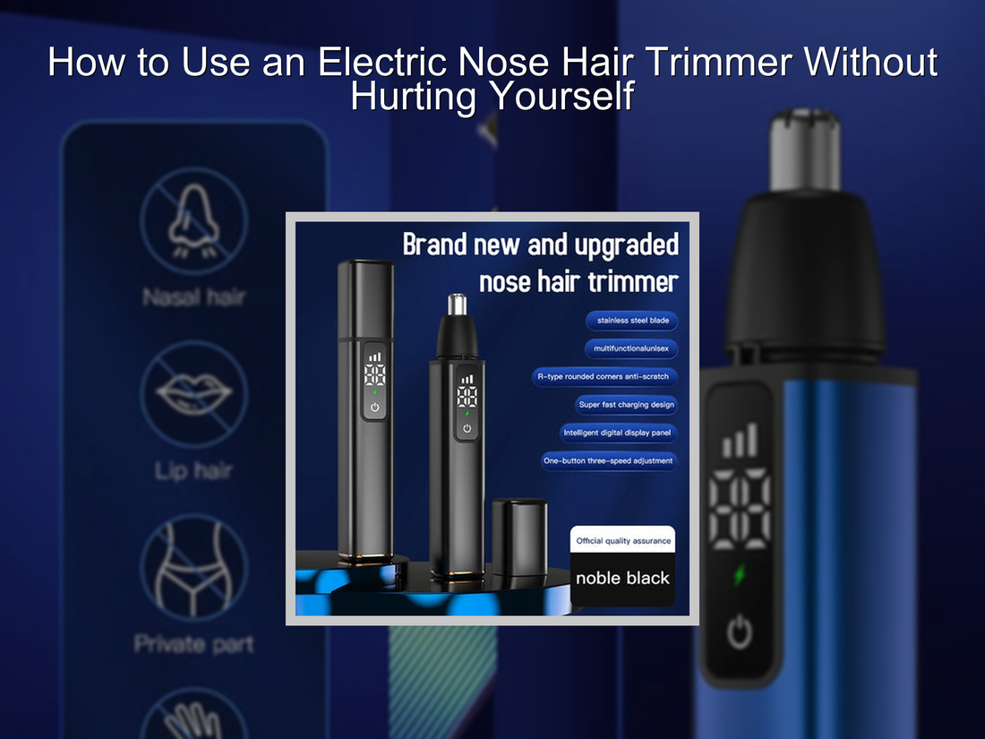 How to Use an Electric Nose Hair Trimmer Without Hurting Yourself