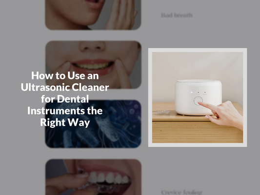 How to Use an Ultrasonic Cleaner for Dental Instruments the Right Way