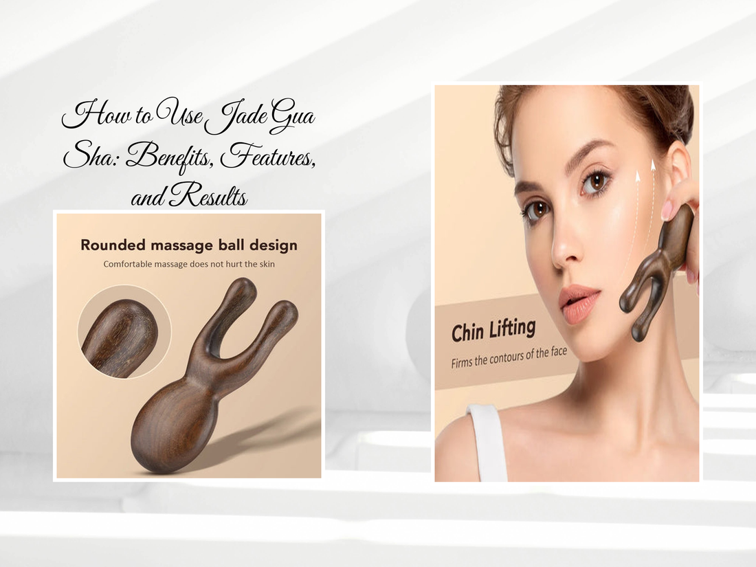 How to Use Jade Gua Sha: Benefits, Features, and Results