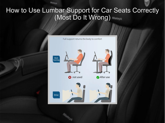 How to Use Lumbar Support for Car Seats Correctly (Most Do It Wrong)