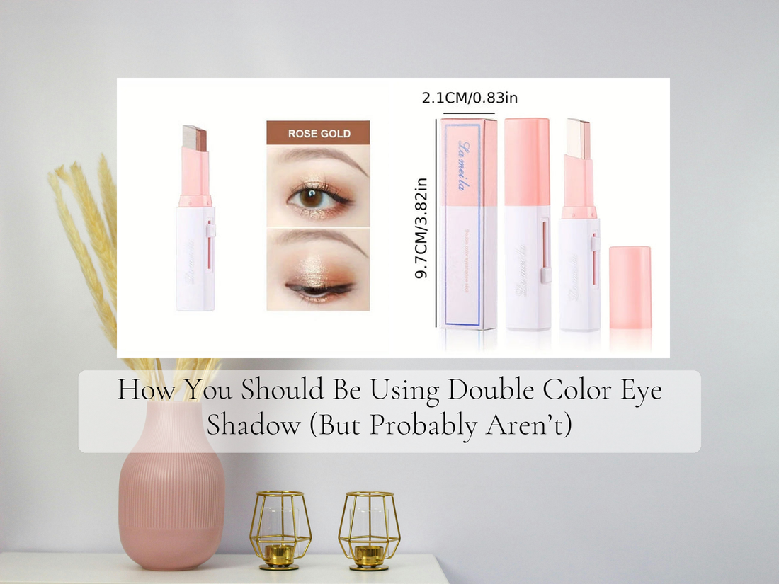 How You Should Be Using Double Color Eye Shadow (But Probably Aren’t)