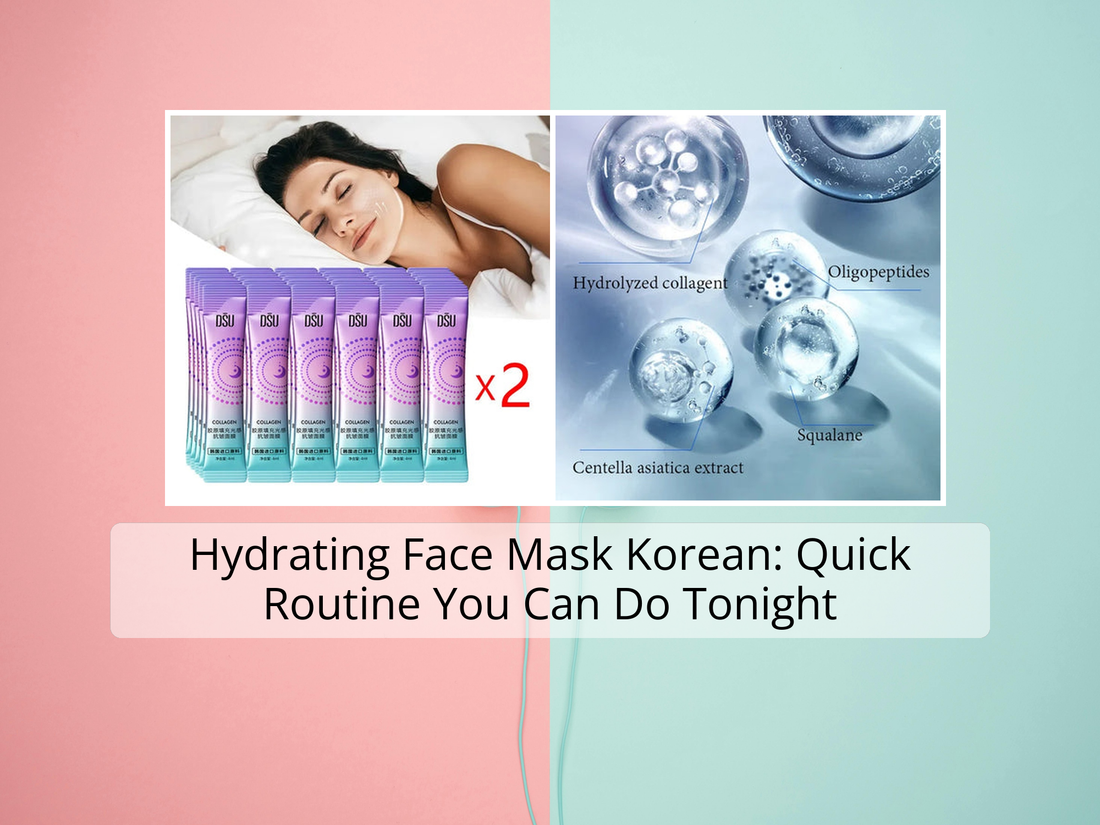 Hydrating Face Mask Korean: Quick Routine You Can Do Tonight