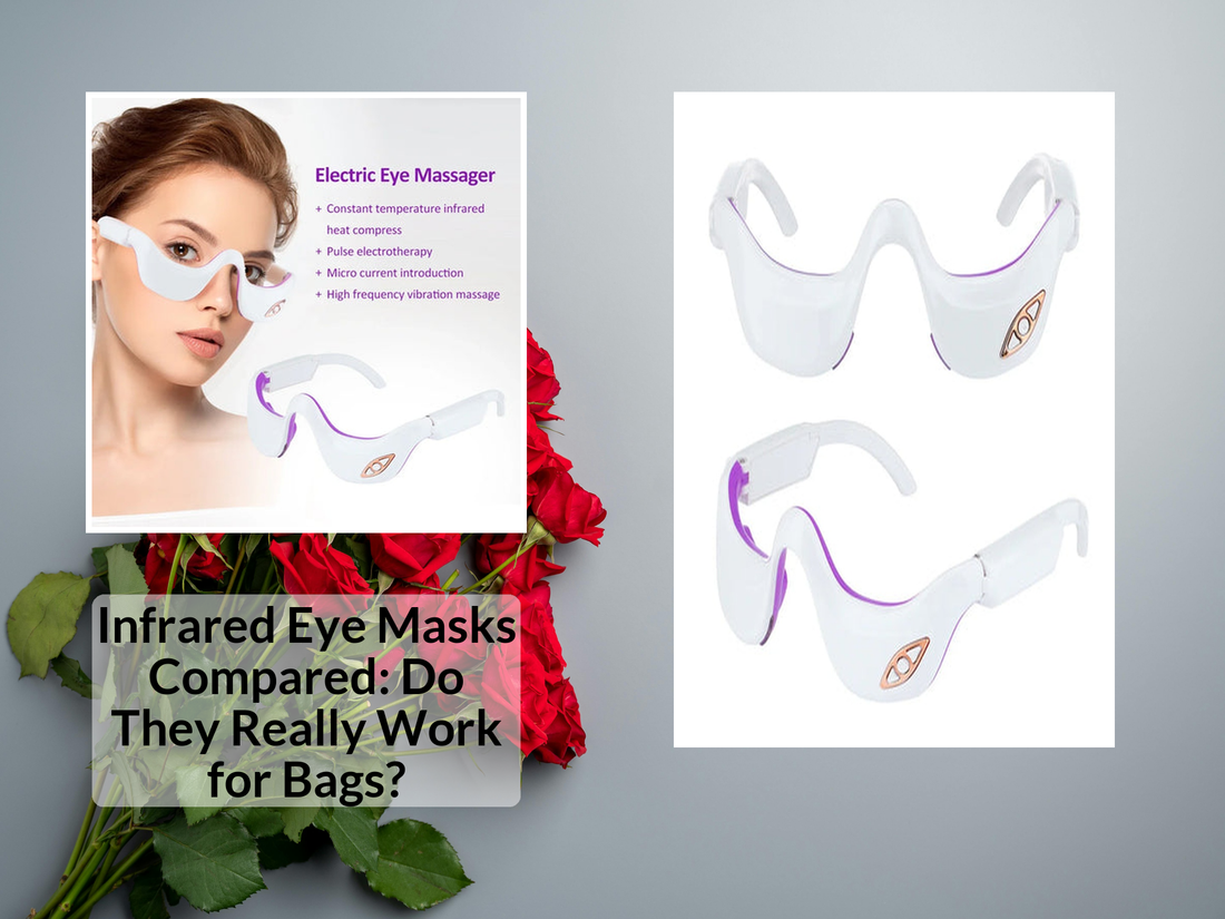 Infrared Eye Masks Compared: Do They Really Work for Bags?