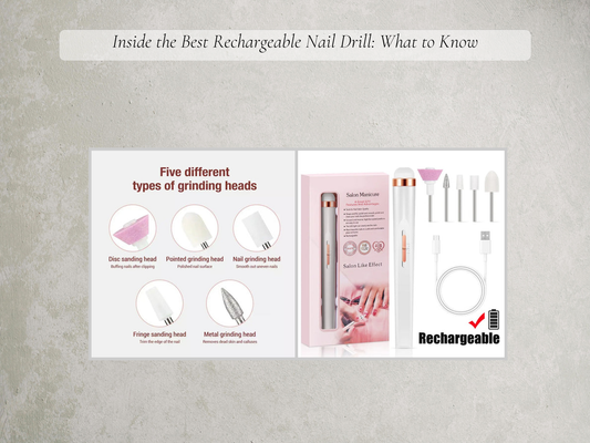 Inside the Best Rechargeable Nail Drill: What to Know