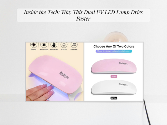 Inside the Tech: Why This Dual UV LED Lamp Dries Faster