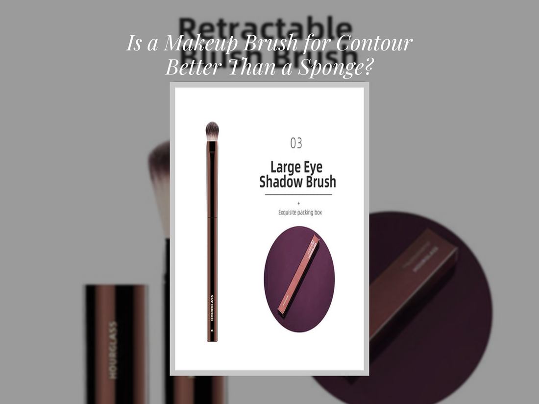 Is a Makeup Brush for Contour Better Than a Sponge?
