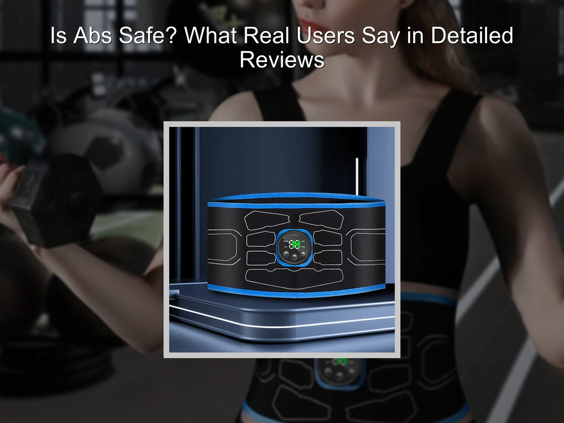 Is Abs Safe? What Real Users Say in Detailed Reviews