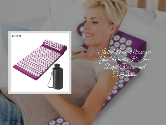 Is the Neck Massager Gun Worth It? In-Depth Review and Comparison
