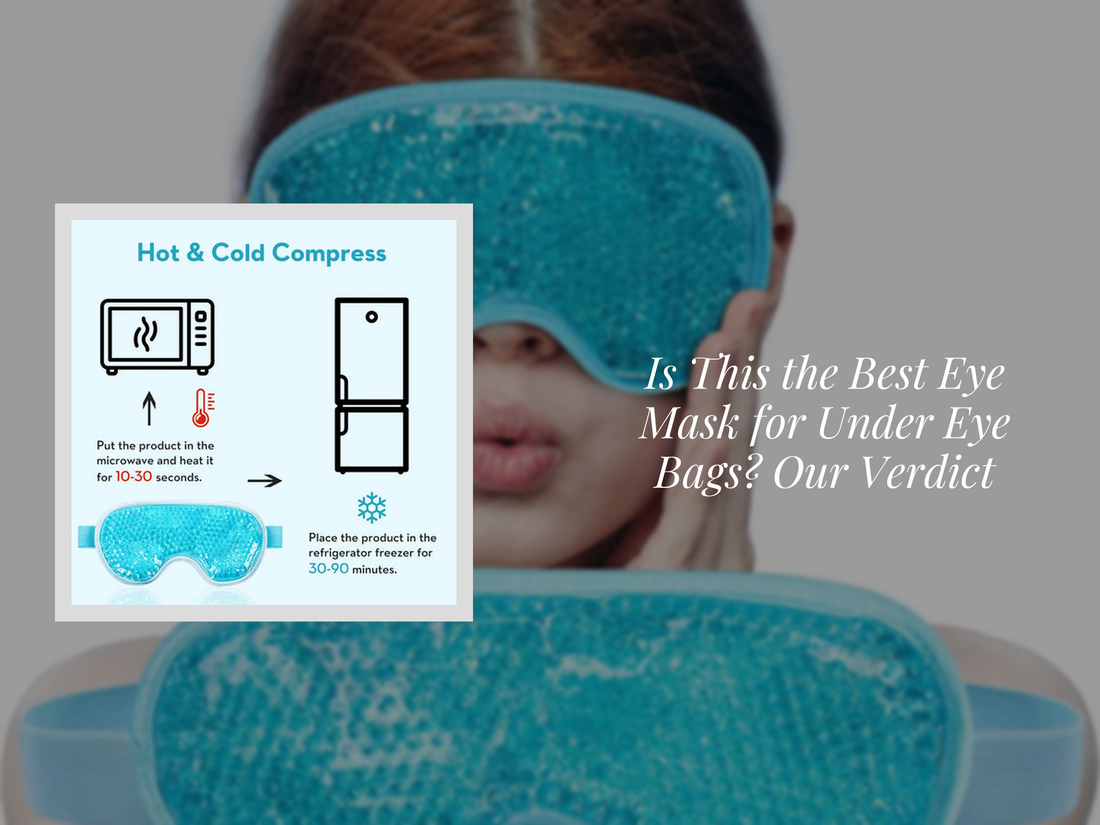 Is This the Best Eye Mask for Under Eye Bags? Our Verdict