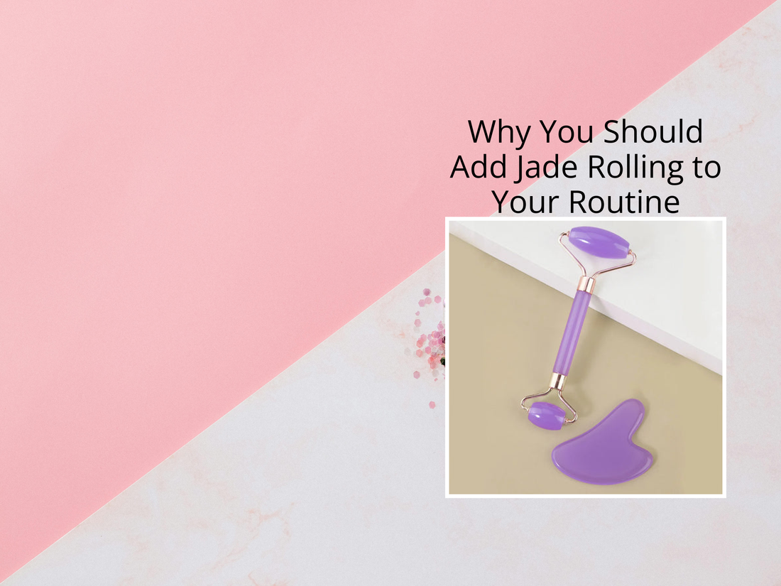 Why You Should Add Jade Rolling to Your Routine