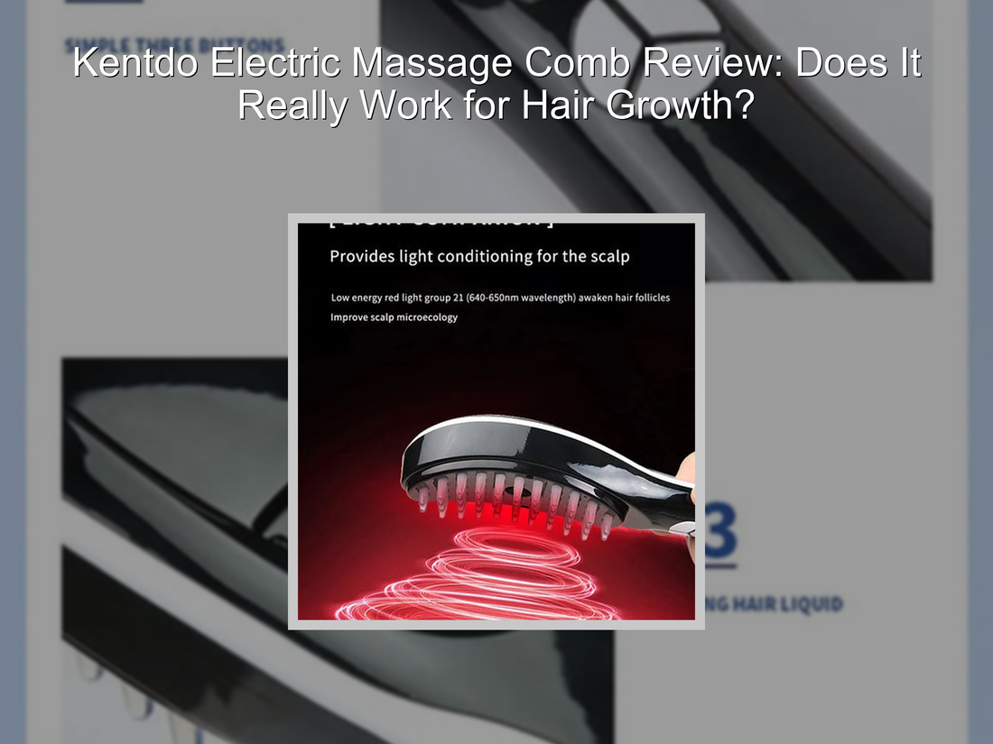 Kentdo Electric Massage Comb Review: Does It Really Work for Hair Growth?