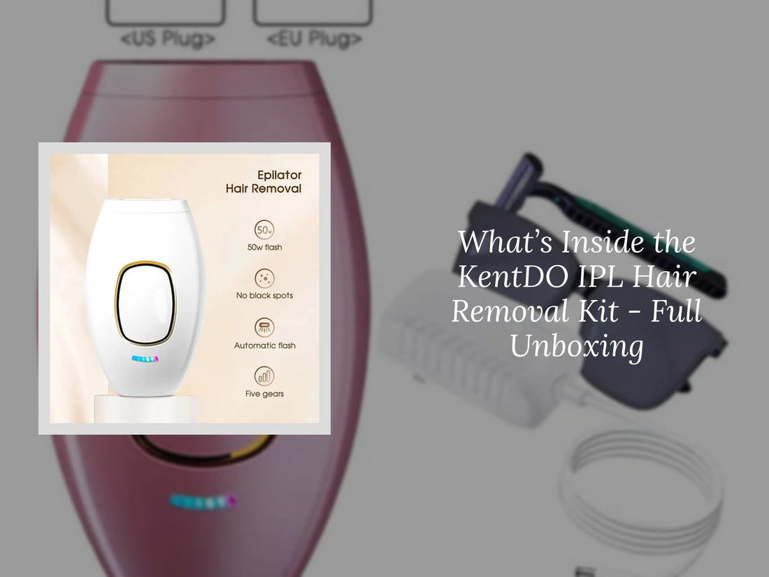 What’s Inside the KentDO IPL Hair Removal Kit - Full Unboxing