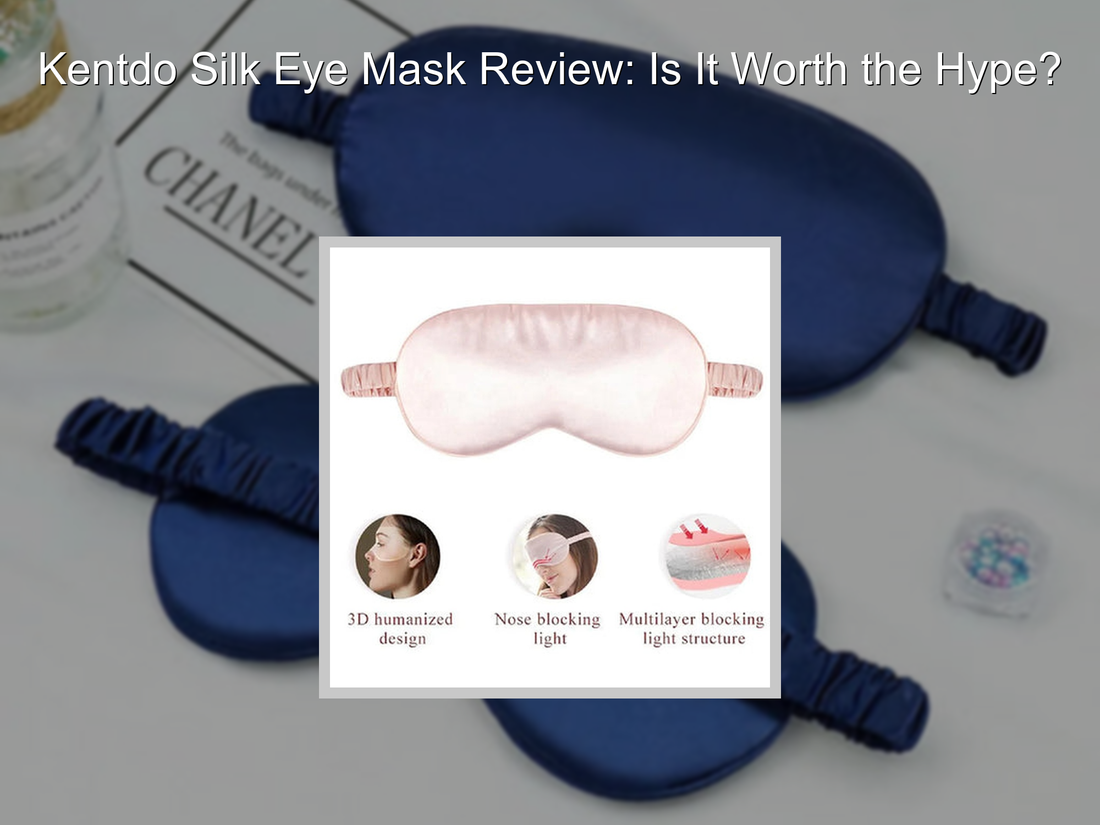 Kentdo Silk Eye Mask Review: Is It Worth the Hype?