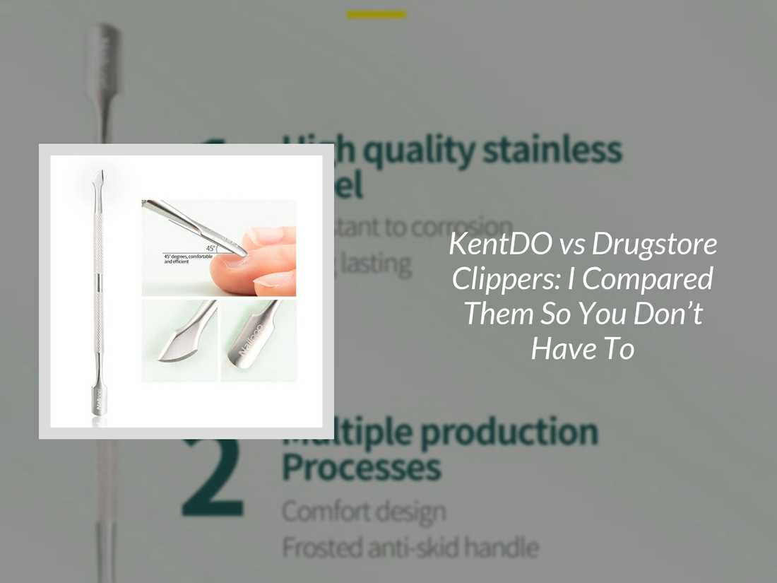 KentDO vs Drugstore Clippers: I Compared Them So You Don’t Have To
