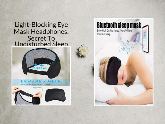 Light-Blocking Eye Mask Headphones: Secret To Undisturbed Sleep