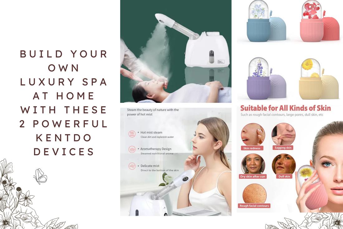 Build Your Own Luxury Spa at Home with These 2 Powerful KentDO Devices