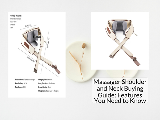 Massager Shoulder and Neck Buying Guide: Features You Need to Know