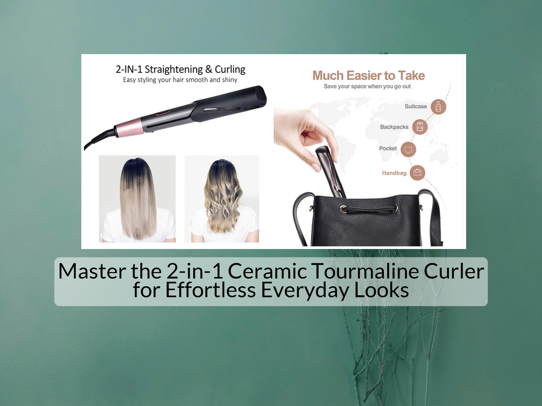 Master the 2-in-1 Ceramic Tourmaline Curler for Effortless Everyday Looks