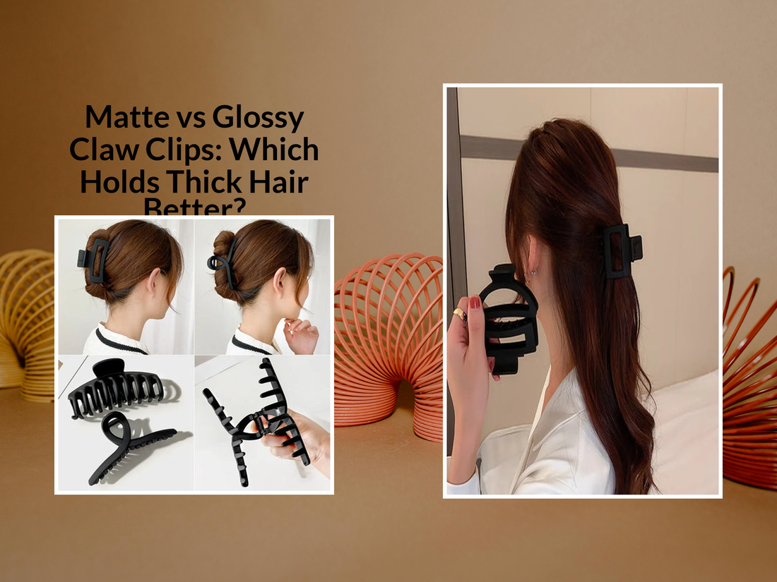 Matte vs Glossy Claw Clips: Which Holds Thick Hair Better?