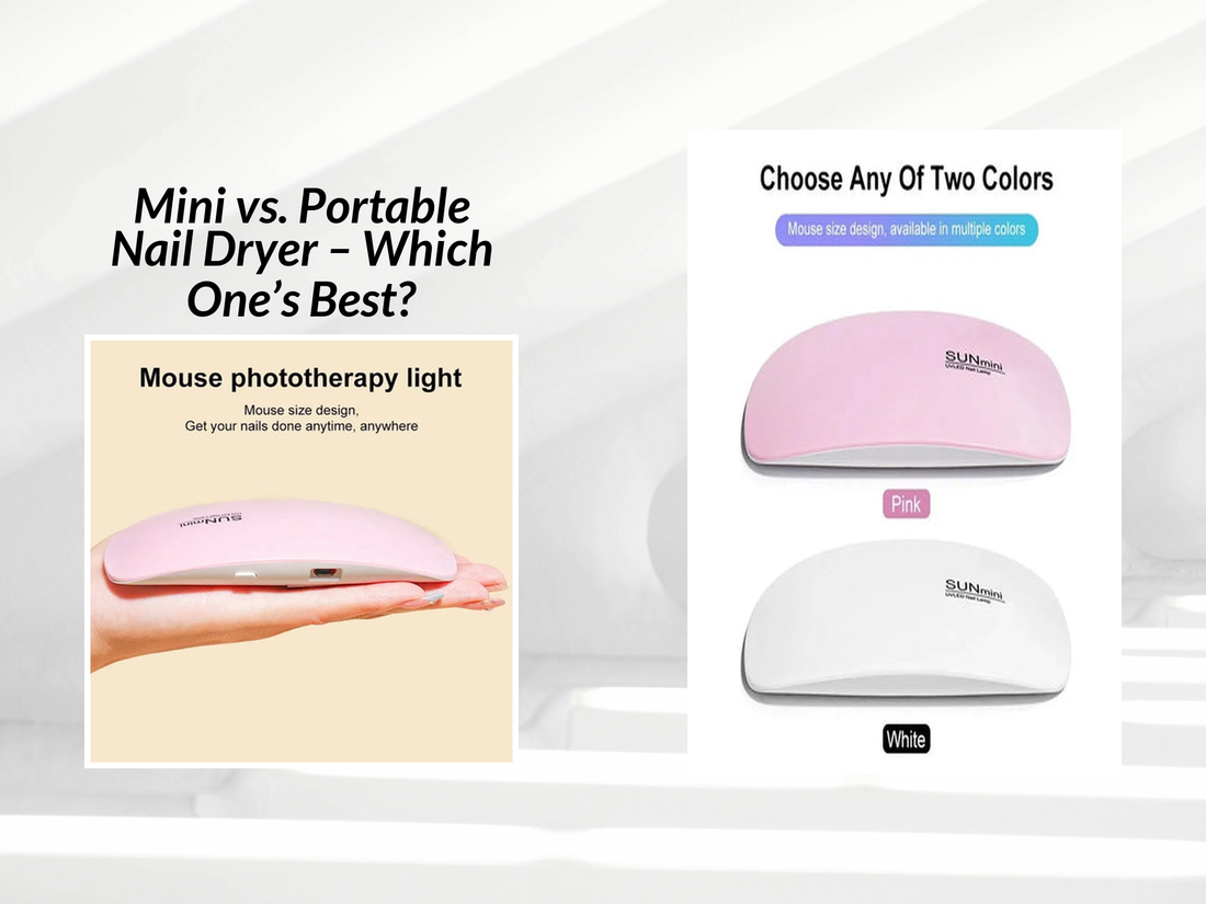 Mini vs. Portable Nail Dryer – Which One’s Best?