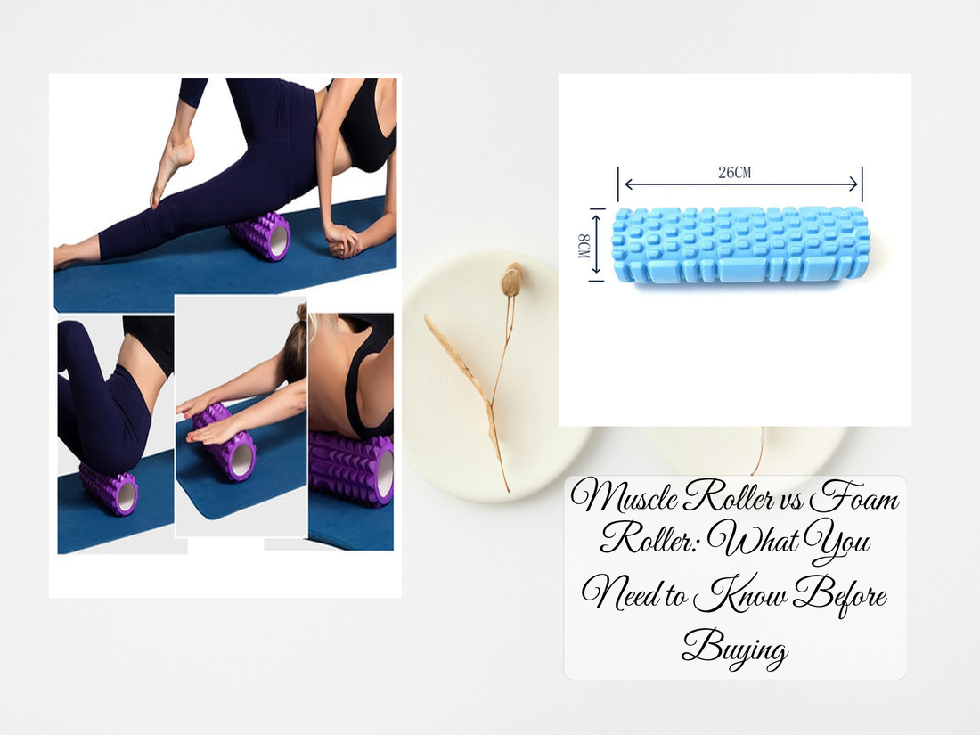 Muscle Roller vs Foam Roller: What You Need to Know Before Buying