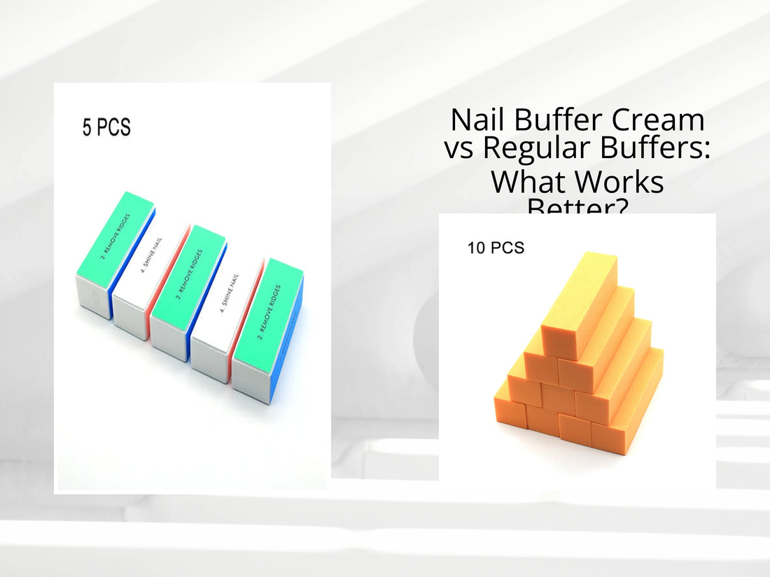 Nail Buffer Cream vs Regular Buffers: What Works Better?