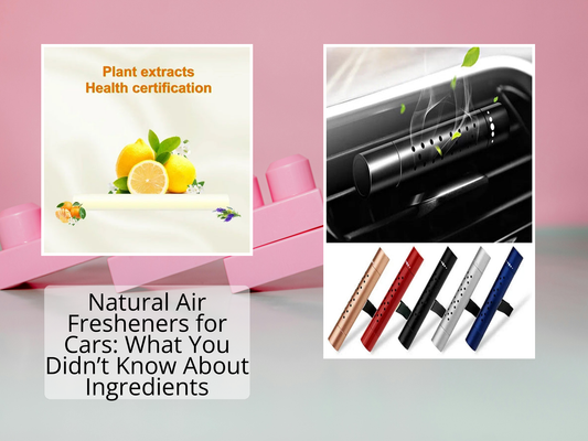 Natural Air Fresheners for Cars: What You Didn’t Know About Ingredients