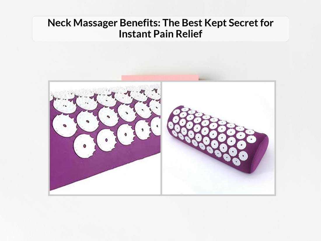 Neck Massager Benefits: The Best Kept Secret for Instant Pain Relief