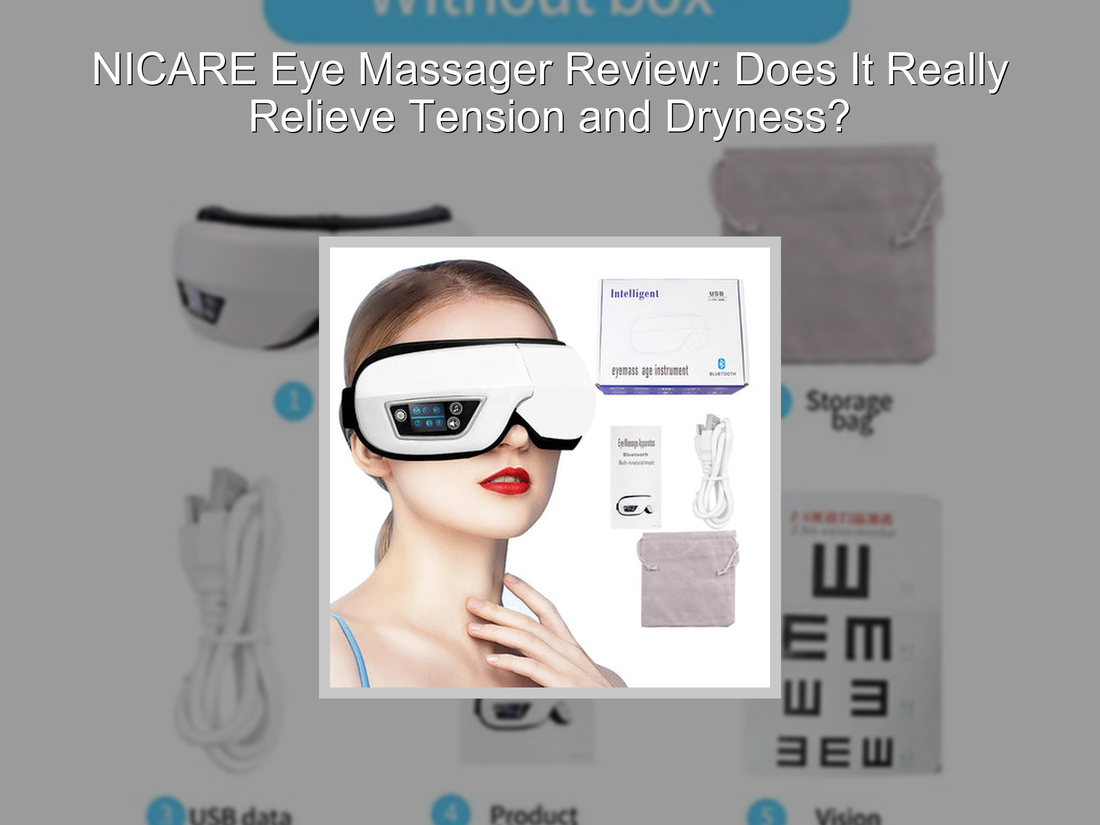 NICARE Eye Massager Review: Does It Really Relieve Tension and Dryness?
