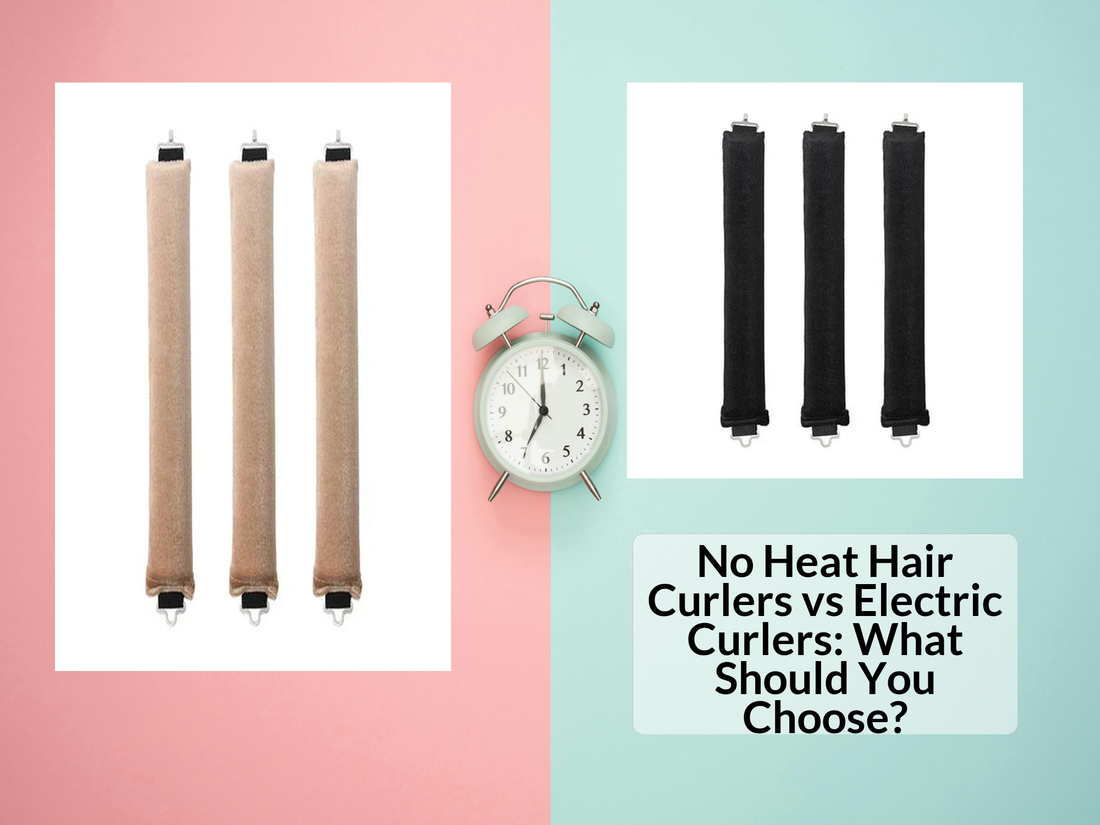 No Heat Hair Curlers vs Electric Curlers: What Should You Choose?
