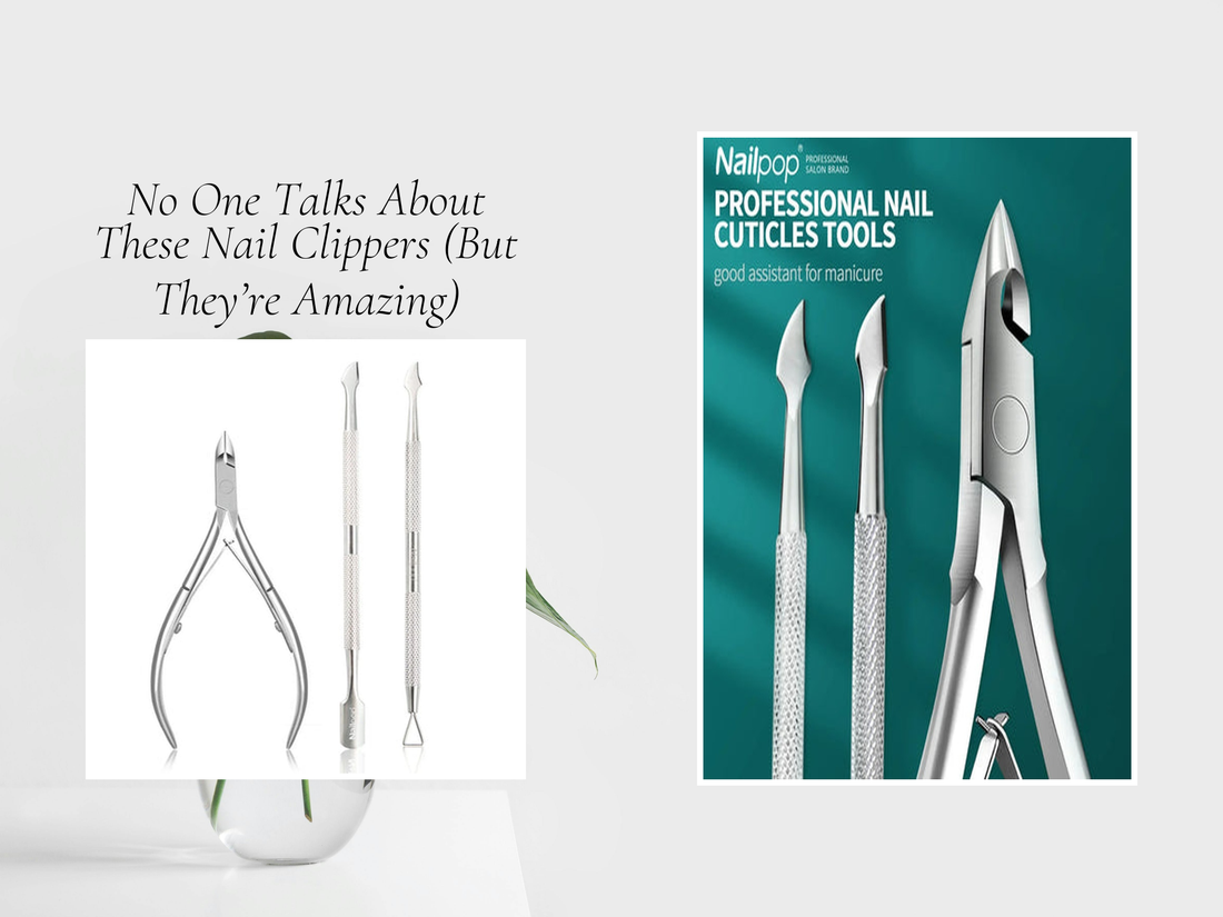 No One Talks About These Nail Clippers (But They’re Amazing)