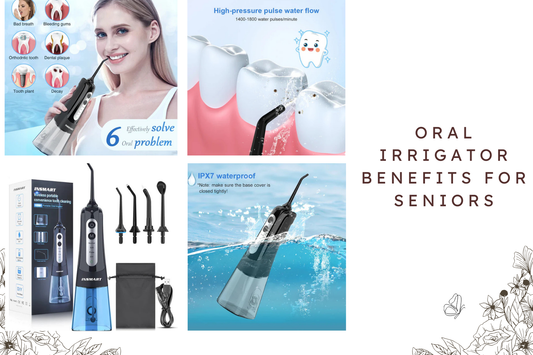 Oral Irrigator Benefits for Seniors