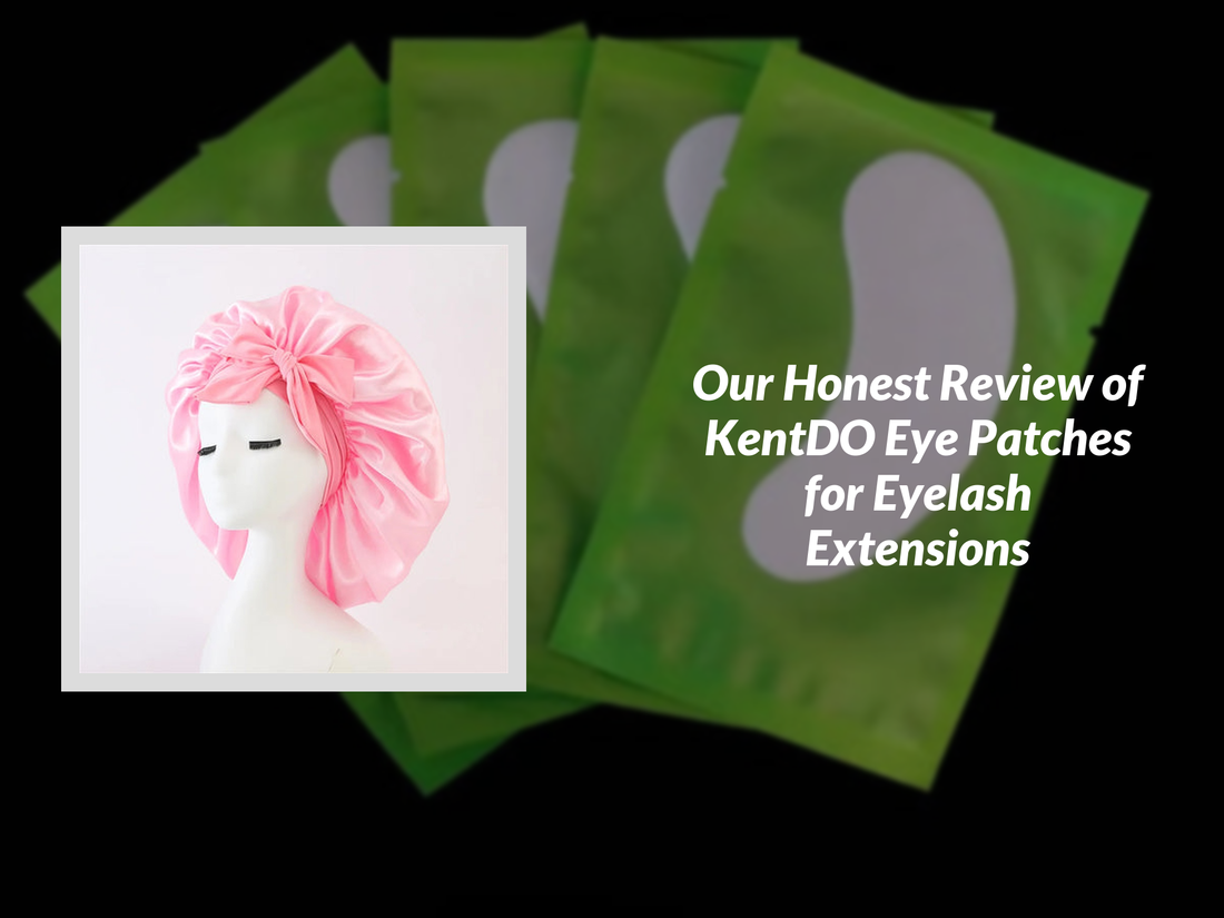 Our Honest Review of KentDO Eye Patches for Eyelash Extensions