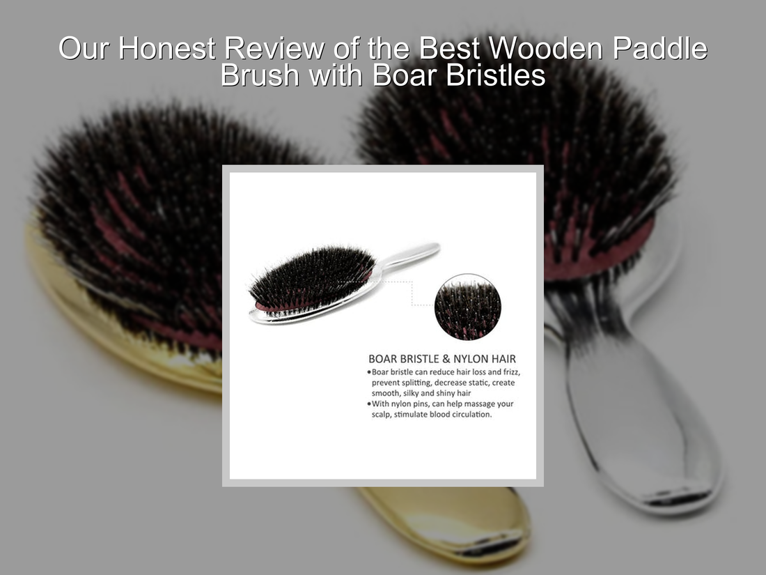 Our Honest Review of the Best Wooden Paddle Brush with Boar Bristles