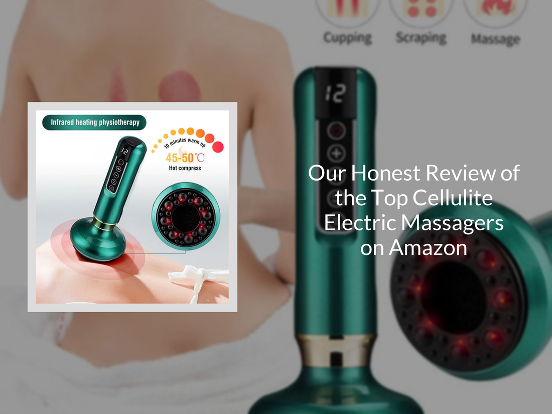 Our Honest Review of the Top Cellulite Electric Massagers on Amazon