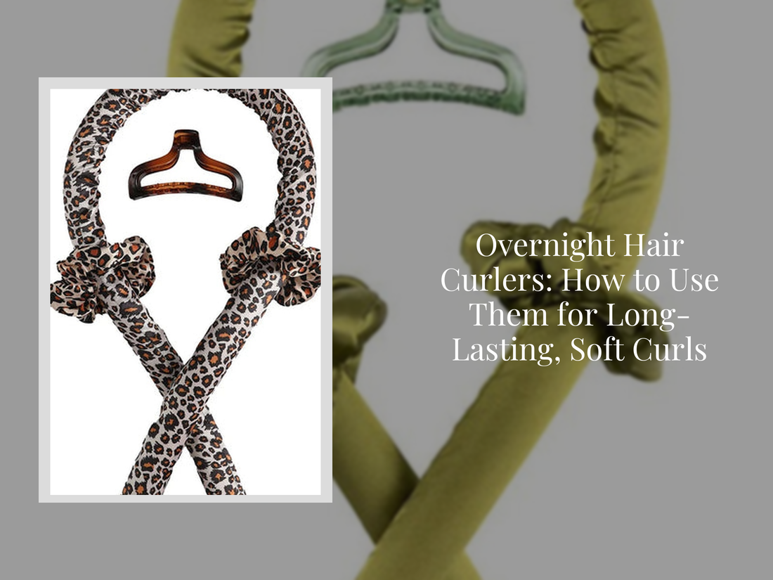 Overnight Hair Curlers: How to Use Them for Long-Lasting, Soft Curls