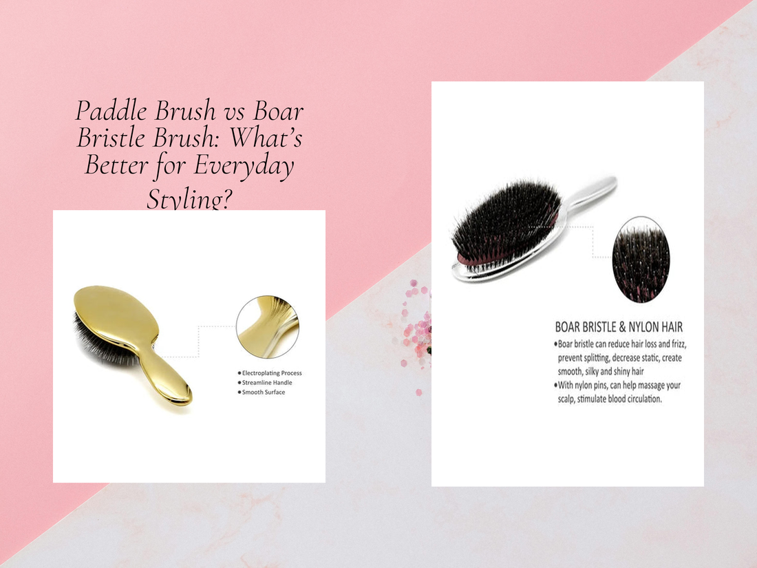 Paddle Brush vs Boar Bristle Brush: What’s Better for Everyday Styling?