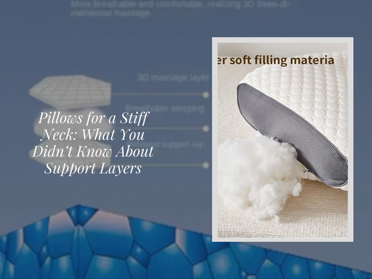 Pillows for a Stiff Neck: What You Didn’t Know About Support Layers