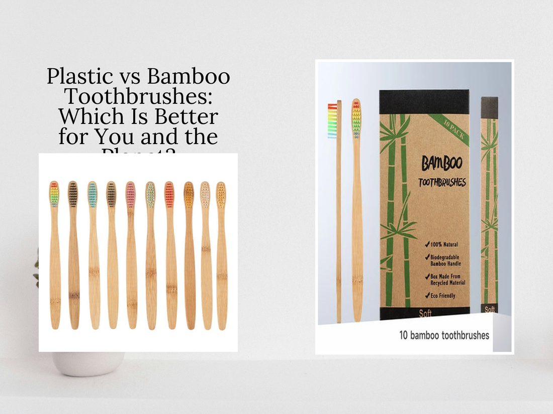 Plastic vs Bamboo Toothbrushes: Which Is Better for You and the Planet?