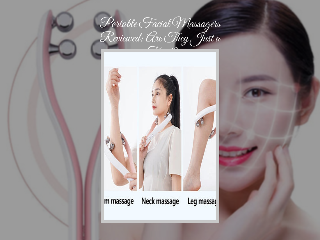 Portable Facial Massagers Reviewed: Are They Just a Trend?