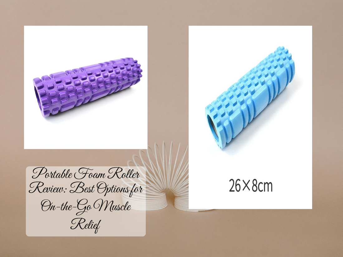 Portable Foam Roller Review: Best Options for On-the-Go Muscle Relief