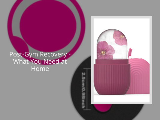 Post-Gym Recovery - What You Need at Home