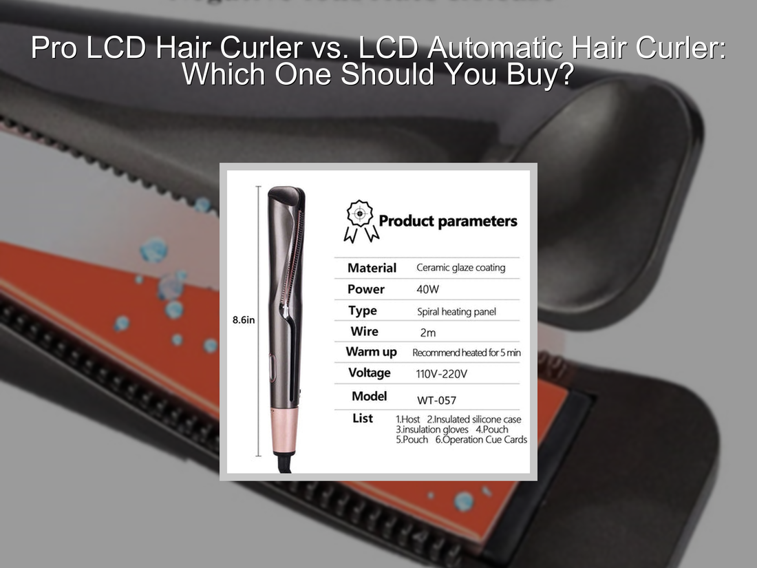 Pro LCD Hair Curler vs. LCD Automatic Hair Curler: Which One Should You Buy?
