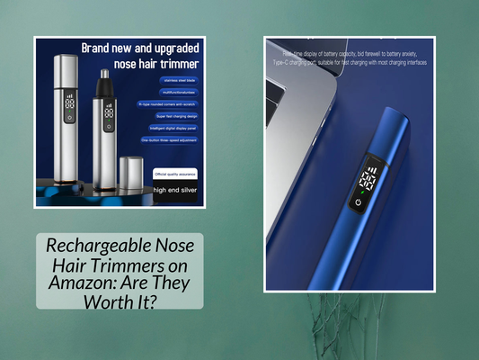Rechargeable Nose Hair Trimmers on Amazon: Are They Worth It?